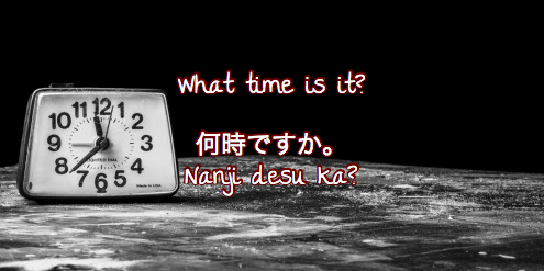 Asking what time it is in Japanese? Asking what time it is in Japanese?