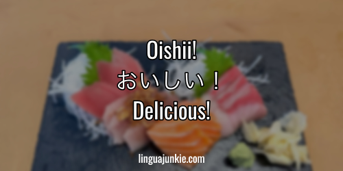 delicious in japanese - oishii