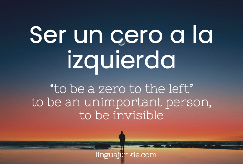 Ser un cero a la izquierda
