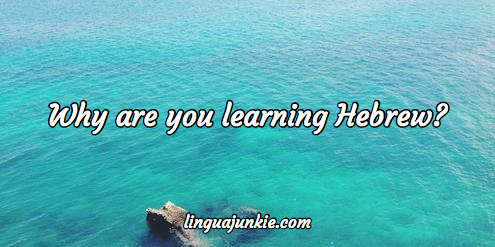 why are you learning hebrew?