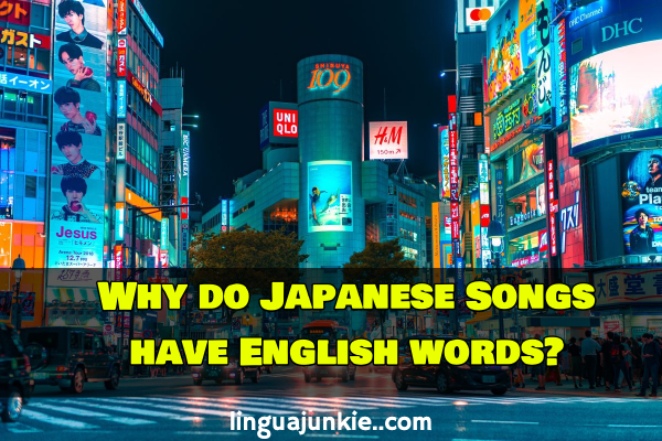 Why do Japanese songs have English words?
