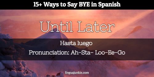 15 Ways To Say Bye In Spanish Audio Inside
