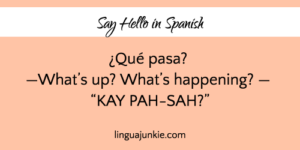 10+ Ways to Say Hello in Spanish (Listen to the Audio)